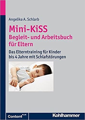 okumak Mini-Kiss - Begleit- Und Arbeitsbuch Fur Eltern: Das Elterntraining Fur Kinder Bis 4 Jahre Mit Schlafstorungen