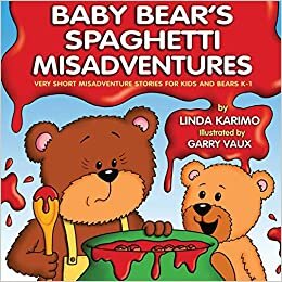 okumak Baby Bear&#39;s Spaghetti Misadventure (Very Short Misadventure Stories for Kids and Bears, K-1, Band 1)