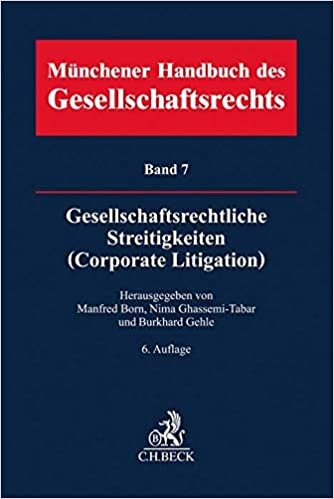 okumak Münchener Handbuch des Gesellschaftsrechts Bd 7: Gesellschaftsrechtliche Streitigkeiten (Corporate Litigation)