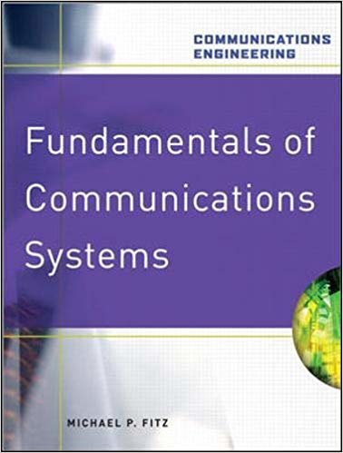 okumak Fundamentals of Communications Systems (Communications Engineering)