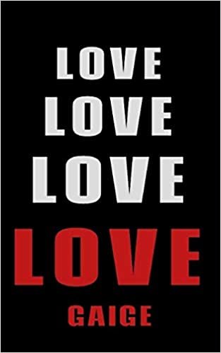 okumak Love Love Love LOVE Gaige: Personalized Journal for the Man I Love