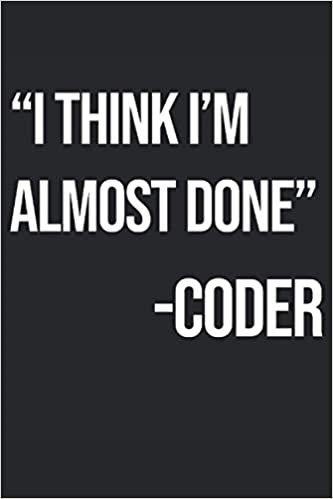 okumak I think i&#39;m almost done -coder: clear cache computer programmer coding code
