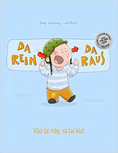 okumak Da rein, da raus! VÃ o tai nÃ y, ra tai kia!: Kinderbuch Deutsch-Vietnamesisch (bilingual/zweisprachig)