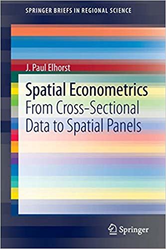 okumak Spatial Econometrics : From Cross-Sectional Data to Spatial Panels