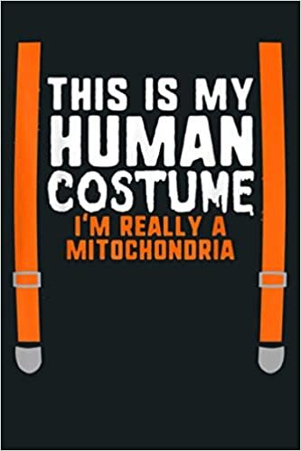 okumak This Is My Human Costume I M Really A Mitochondria Halloween: Notebook Planner - 6x9 inch Daily Planner Journal, To Do List Notebook, Daily Organizer, 114 Pages