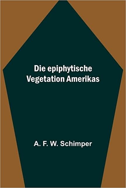 Die epiphytische Vegetation Amerikas
