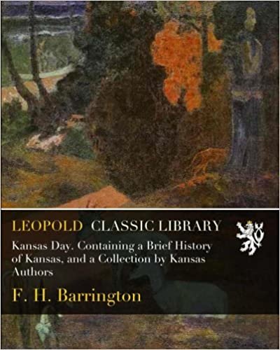 okumak Kansas Day. Containing a Brief History of Kansas, and a Collection by Kansas Authors