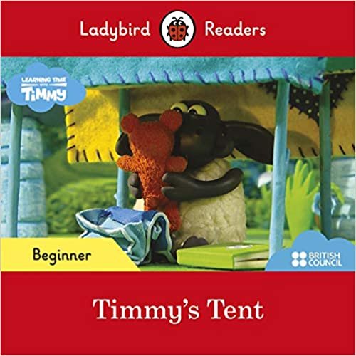 okumak Ladybird Readers Beginner Level - Timmy Time: Timmy&#39;s Tent (ELT Graded Reader)