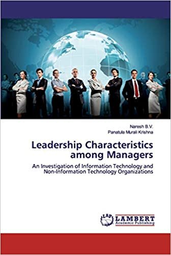 okumak Leadership Characteristics among Managers: An Investigation of Information Technology and Non-Information Technology Organizations