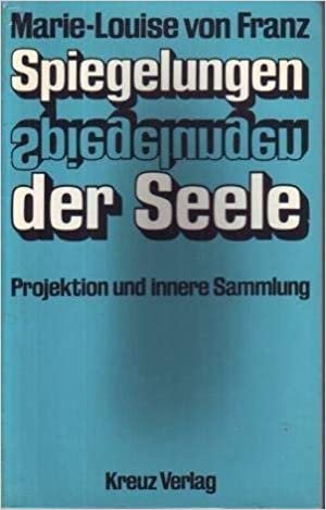 okumak Spiegelungen der Seele (5645 379). Projektion und innere Sammlung in der Psychologie C. G. Jungs