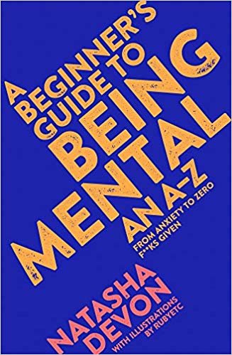 okumak A Beginner&#39;s Guide to Being Mental : An A-Z