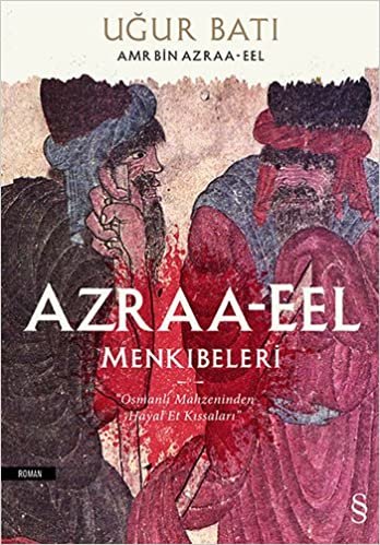 okumak Azraa-Eel Menkıbeleri: Osmanlı mahzeninden hayal et kıssaları