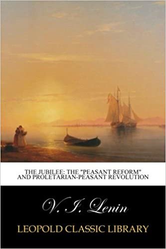 okumak The jubilee: The &quot;peasant reform&quot; and proletarian-peasant revolution