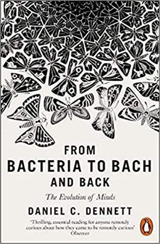 okumak From Bacteria to Bach and Back: The Evolution of Minds (2018)