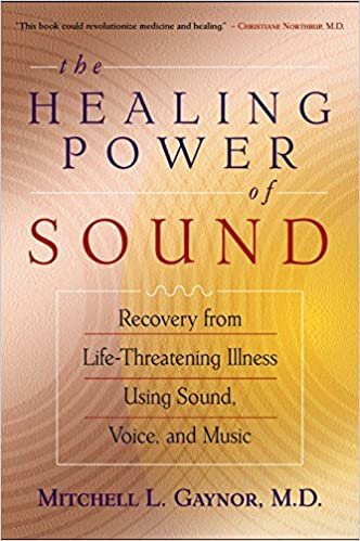 okumak The Healing Power of Sound: Recovery from Life-threatening Illness Using Sound, Voice and Music