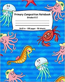 okumak Primary Composition Notebook: Primary Exercise Book and Story Journal for Grades K-2. School Workbook with Picture Space &amp; Dotted Midline for Writing or Sketching. Fun Seahorse, Jellyfish and Octopus