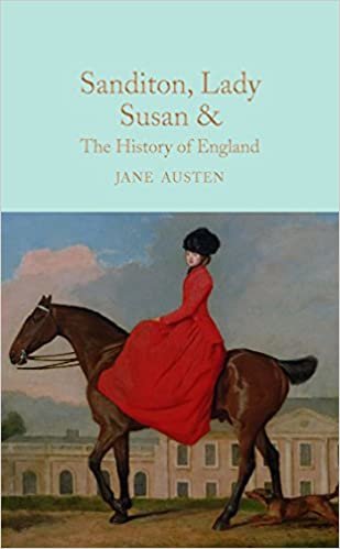 okumak Sanditon, Lady Susan, &amp; The History of England: The Juvenilia and Shorter Works of Jane Austen (Macmillan Collector&#39;s Library)