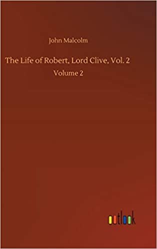 okumak The Life of Robert, Lord Clive, Vol. 2: Volume 2