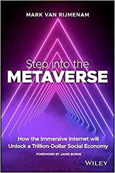 Step into the Metaverse: How the Immersive Interne t Will Unlock a Trillion–Dollar Social Economy