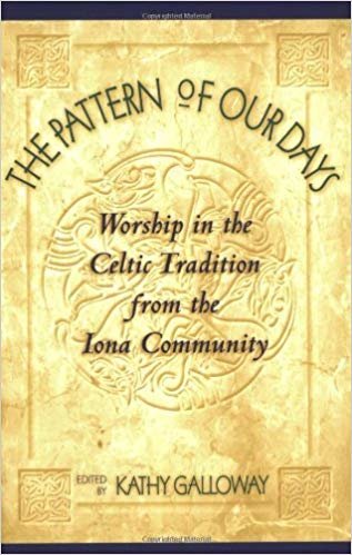 okumak The Pattern of Our Days: Worship in the Celtic Tradition from the Iona Community