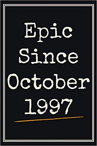 okumak Epic Since October 1997: 23th Birthday Gifts for Young Boys &amp; Girls / gift Ideas for 23 year old Sister brother &amp; Friends, Lined Notebook