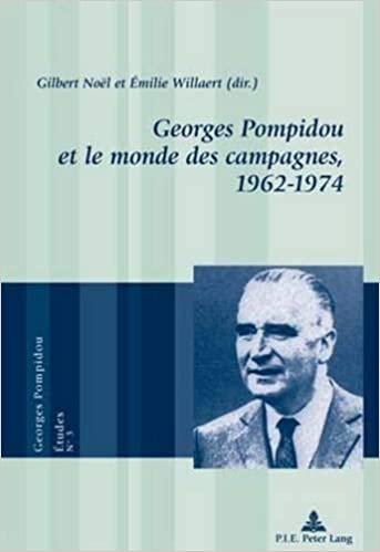 okumak Georges Pompidou et le monde des campagnes, 1962–1974 (Georges Pompidou – Études, Band 3)