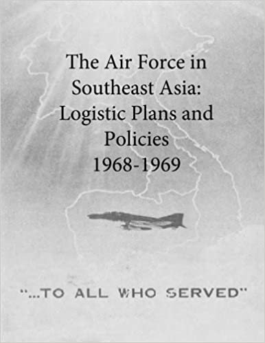 okumak The Air Force in Southeast Asia: Logistic Plans and Policies, 1968-1969