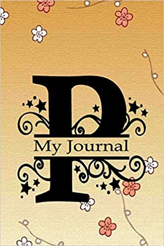 okumak My Journal: Initial Letter P Alphabet Journal Notebook Monogram Composition Book with College Ruled Lined Blank Pages for Women or Girls (Alphabet Journals, Band 16)