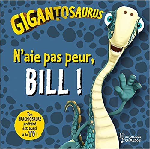 okumak N&#39;aie pas peur, Bill ! (Gigantosaurus)