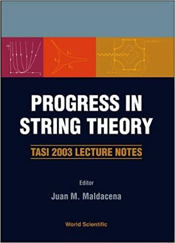 okumak Progress In String Theory: Tasi 2003 Lecture Notes: TASI 2003 Lecture Notes, Boulder, Colorado, USA 2-27 June 2003
