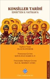 okumak Konsiller Tarihi İznik&#39; ten II. Vatikan&#39; a, 2019