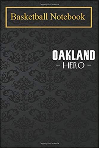 okumak Basketball Notebook: Oakland Hero Tee California T 105 Lined Pages Basketball Sports Journals For Kids