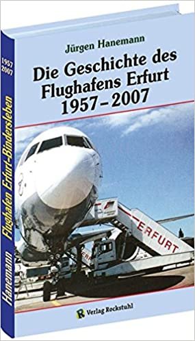 okumak Hanemann, J: Geschichte des Flughafens Erfurt 1957-2007