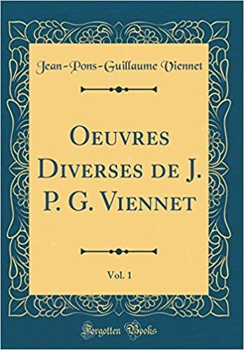 okumak Oeuvres Diverses de J. P. G. Viennet, Vol. 1 (Classic Reprint)