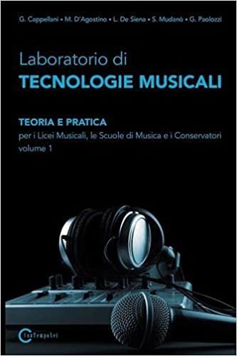 okumak Laboratorio Di Tecnologie Musicali - Teoria E Pratica Per I Licei Musicali, Le Scuole Di Musica E I Conservatori - Volume 1
