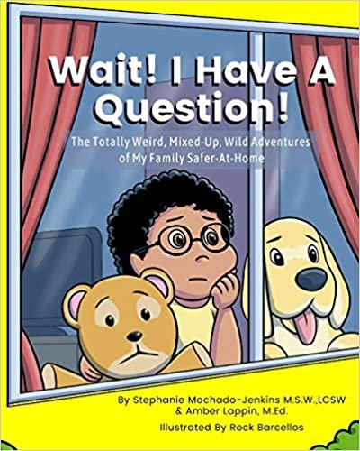 okumak Wait! I Have a Question!: The Totally Weird, Mixed-Up, Wild Adventures of My Family Safer-At-Home