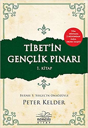 okumak Tibet&#39;in Gençlik Pınarı 1. Kitap: Bernie S. Siegel&#39;in Önsözüyle