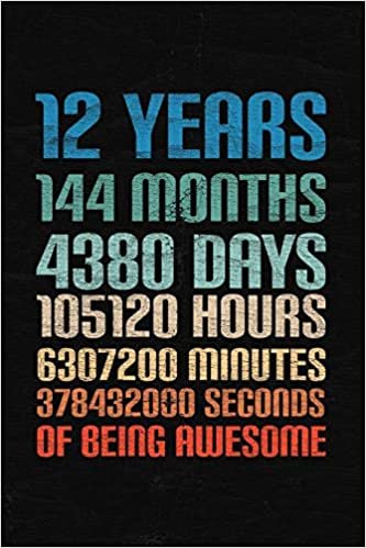 okumak 12 Years Of Being Awesome: Happy 12th Birthday 12 Years Old Gift for Boys &amp; Girls