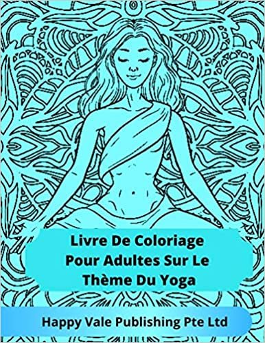 okumak Livre De Coloriage Pour Adultes Sur Le Thème Du Yoga