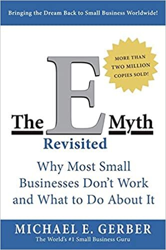 okumak The E-Myth Revisited: Why Most Small Businesses Don&#39;t Work and What to Do About It