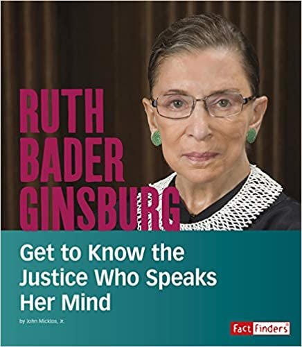 okumak Ruth Bader Ginsburg: Get to Know the Justice Who Speaks Her Mind (People You Should Know)