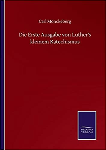 okumak Die Erste Ausgabe von Luther&#39;s kleinem Katechismus