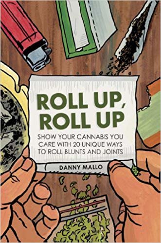 okumak Roll Up, Roll Up: Show your cannabis you care with 20 unique ways to roll blunts and joints