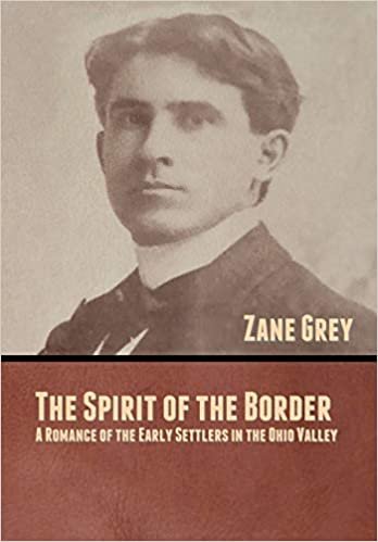 okumak The Spirit of the Border: A Romance of the Early Settlers in the Ohio Valley