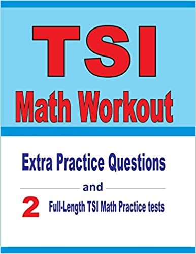 TSI Math Workout: Extra Practice Questions and Two Full-Length Practice TSI Math Tests