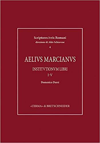 okumak Aelius Marcianus. Institutionum Libri I V (Scriptores Iuris Romani)