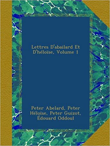 okumak Lettres D&#39;abailard Et D&#39;héloïse, Volume 1