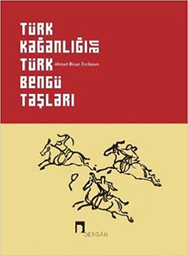 okumak Türk Kağanlığı ve Türk Bengü Taşları