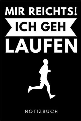 Mir Reichts! Ich Geh Laufen Notizbuch: A5 WOCHENPLANER Läufer Geschenke - Lauftagebuch - Laufkalender - Leichtathletik Marathon Triathlon - Motivation Fitness - Wettkampfvorbereitung