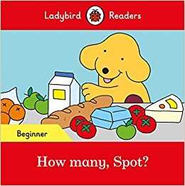 okumak How many, Spot? - Ladybird Readers Beginner Level